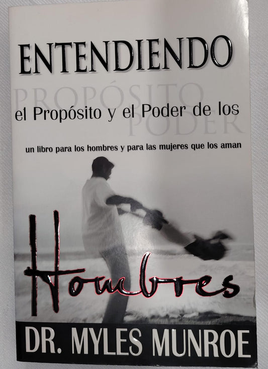 ENTENDIENDO EL PROPOSITO Y EL PODER DE LOS HOMBRES