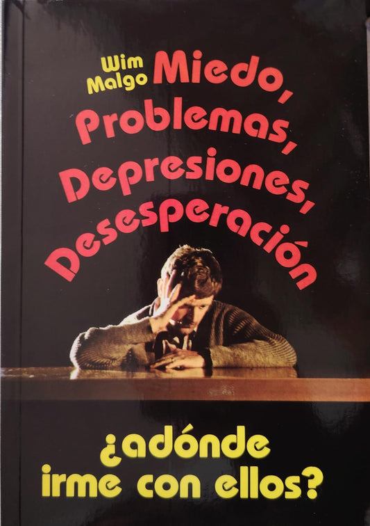 MIEDO, PROBLEMAS, DEPRESIONES Y DESESPERACIÓN