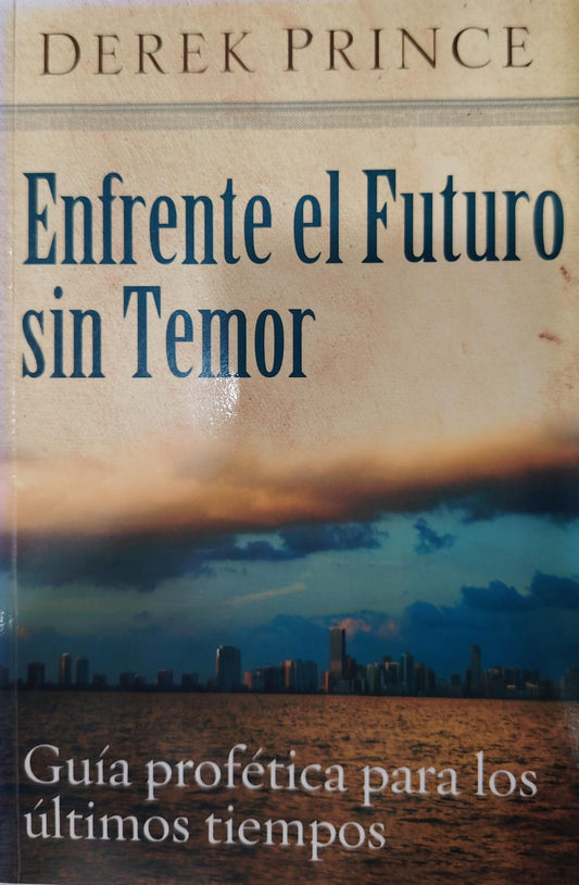 ENFRENTE EL FUTURO SIN TEMOR