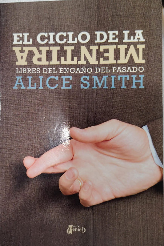EL CICLO DE LA MENTIRA - LIBRES DEL ENGAÑO DEL PASADO