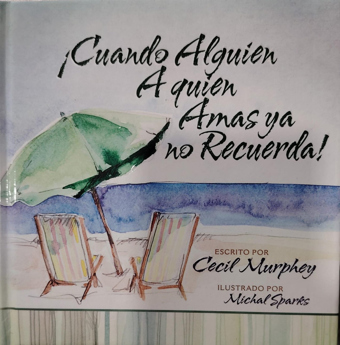 CUANDO ALGUIEN A QUIEN AMAS YA NO RECUERDA