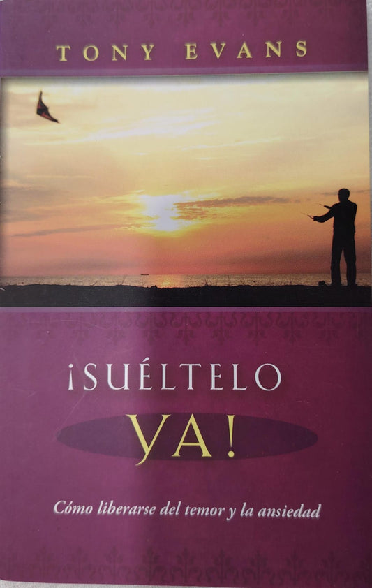 SUELTALO YA - COMO LIBERARSE DEL TEMPOR Y LA ANSIEDAD