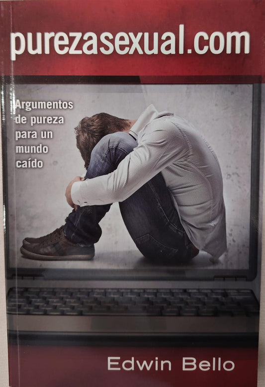 PUREZA SEXUAL. COM - ARGUMENTOS DE PUREZA PARA UN MUNDO CAIDO