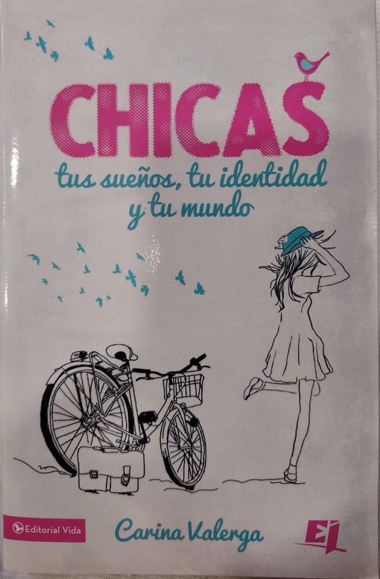 CHICAS TUS SUEÑOS, TU IDENTIDAD Y TU MUNDO