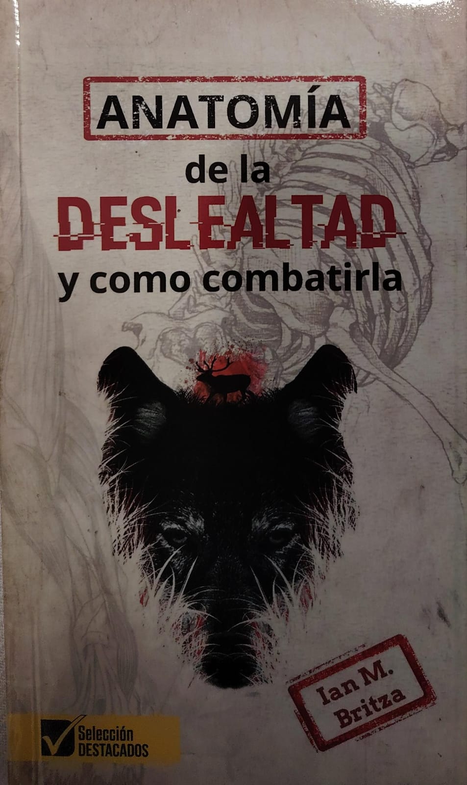 ANATOMIA DE LA DESLEALTAD