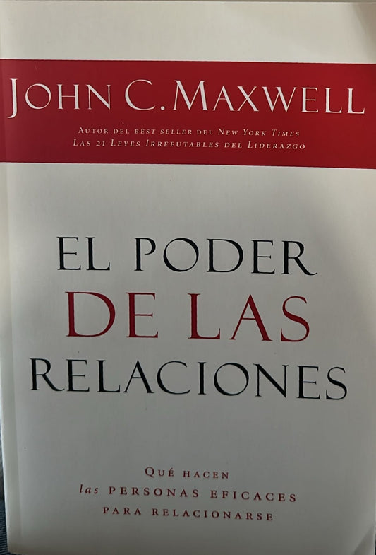 EL PODER DE LAS RELACIONES - QUE HACEN LAS PERSONAS EFICACES PARA RELACIONARSE