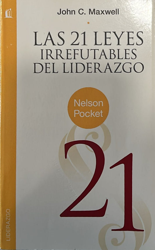 LAS 21 LEYES IRREFUTABLES DEL LIDERAZGO