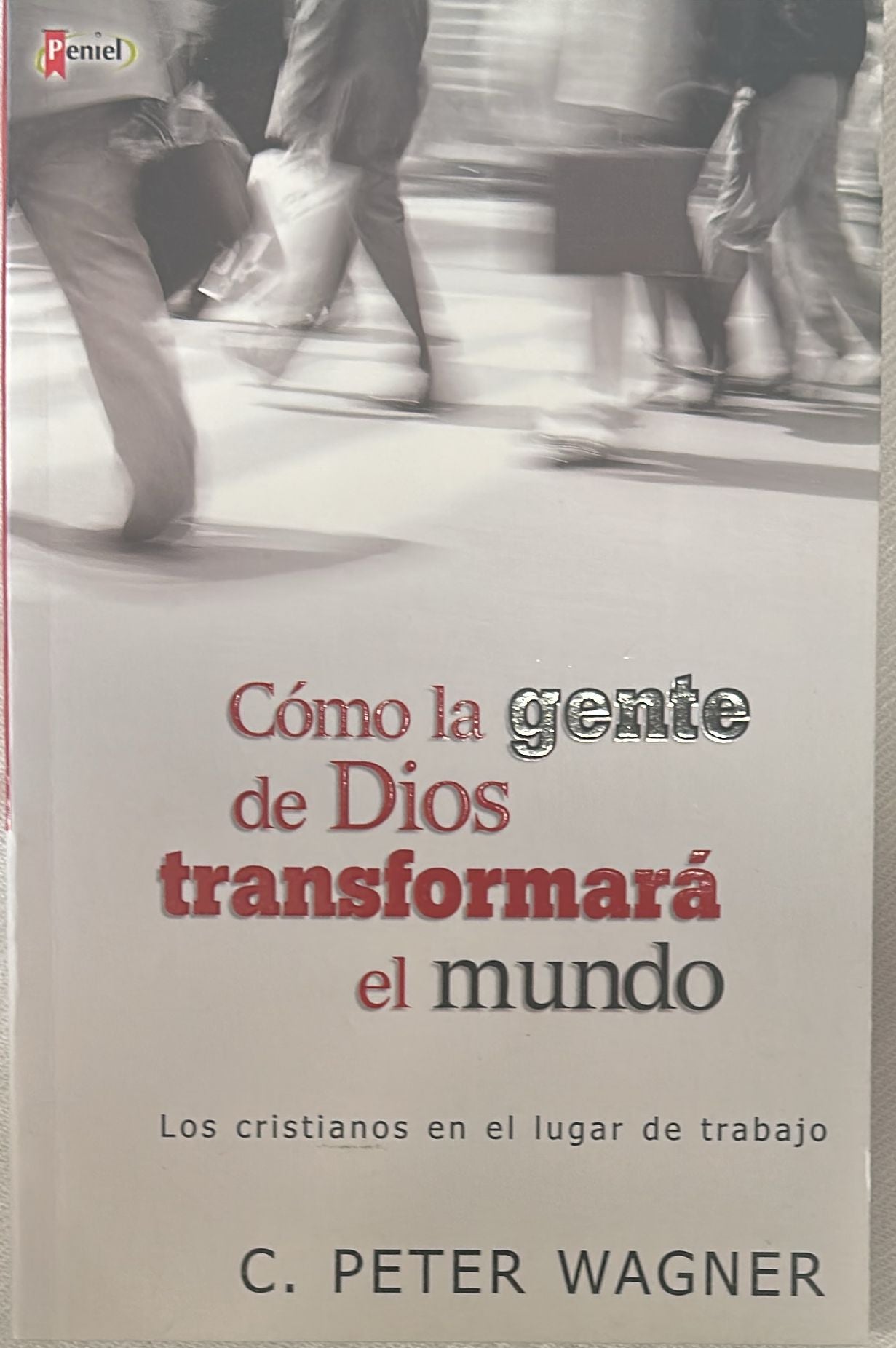 COMO LA GENTE DE DIOS TRANSFORMARA EL MUNDO