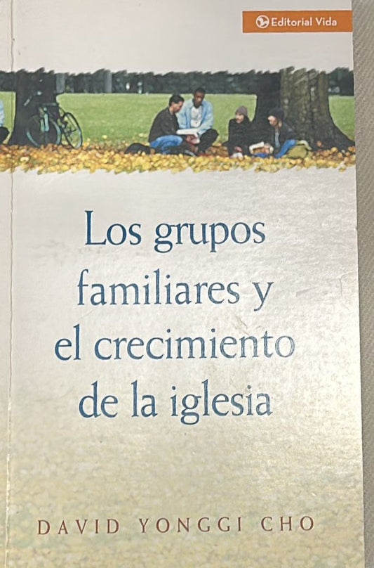LOS GRUPOS FAMILIARES Y EL CRECIMIENTO DE LA IGLESIA