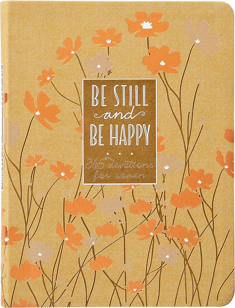 BE STILL AND BE HAPPY