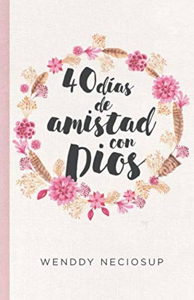 40 DIAS DE AMISTAD CON DIOS