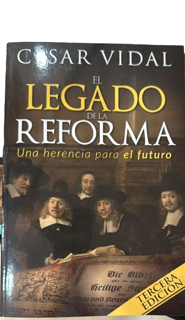 CESAR VIDAL EL LEGADO DE LA REFORMA