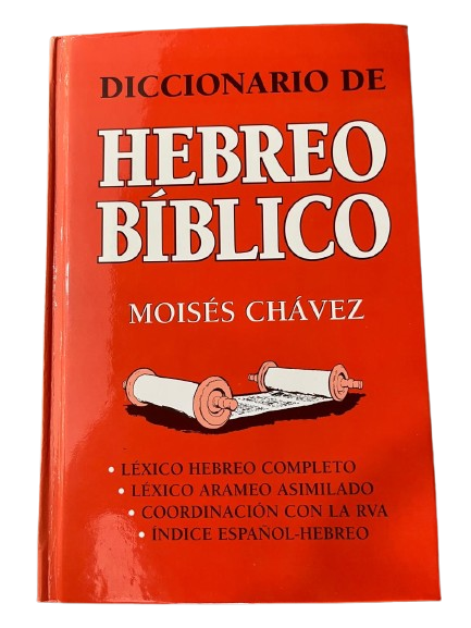 DICCIONARIO HEBREO BÍBLICO / MOISÉS CHÁVEZ