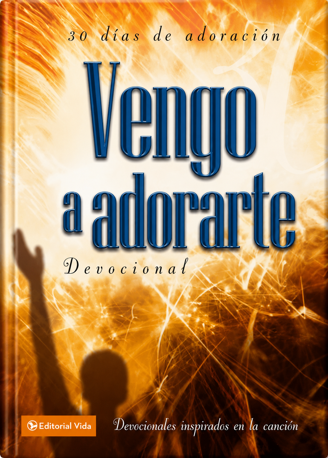 Devocional: 30 días de adoración (basado en la canción de Tim Hughes)